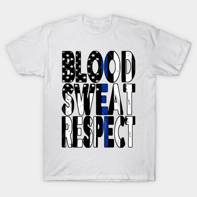 Blood, Sweat, Respect - Police T-Shirt by Vitalitee